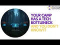 Every Camp Has a Tech Bottleneck Here s How to Fix It Before It Breaks You