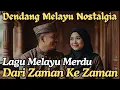 Download Lagu DENDANG MELAYU NOSTALGIA - MERDU DARI ZAMAN KE ZAMAN