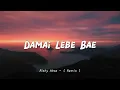 Download Lagu Damai Lebe Bae - Versi. Slow Remix -  ( Risky Abas Remix )