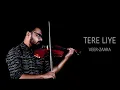 Download Lagu Tere Liye | Veer-Zaara | Madan Mohan | Violin Cover