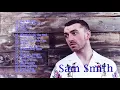 Lagu Sam Smith Greatest Hits Cover - The Best Songs Of Sam Smith Playlist 2018