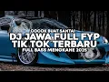 Download Lagu DJ JAWA FULL FYP TIK TOK TERBARU FULL BASS MENGKANE VIRAL YANG KALIAN CARI ❗❗❗