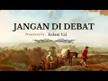 Lagu JANGAN DIDEBAT || HIKMAH MULIA
