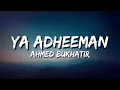 Ahmed Bukhatir - Ya Adheeman (Lyrics) | English Translation - Vocals Only | Arabic Nasheed