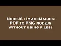 NodeJS ImageMagick PDF to PNG nodejs without using files