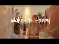Download Lagu [Playlist] Wake up happy 🌷 Chill morning songs to start your day ~ Morning vibes songs - Relax Indie