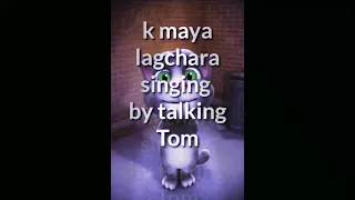 k maya lagchara singing by talking tom nepali new latest songs nepali superhit songs