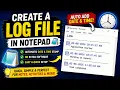Create a Log File in Notepad Auto-Date Time Stamp