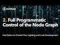 Use Python to Control Katana 02 Full Programmatic Control of the Node Graph
