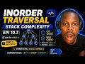 Iterative Inorder Traversal Stack Complexity EPI 10 3 Day 70 Part 9