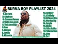 Download Lagu BURNA BOY PLAYLIST MIX 2024 | NAIJA AFRO | AFROBEAT | DJ LIGHTER | OLUWA BURNA