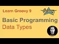 Groovy Beginner Tutorial 9 Data Types