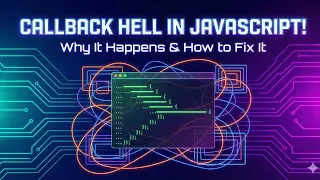 Callback Hell in JavaScript Explained Why It Happens And why you should Avoid