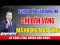 Download Lagu 💥 Có Vàng Trong Tay Nhưng Không Bán Được – Nghịch Lý Ngân Hàng Chỉ Bán, Không Mua!