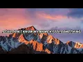 Still don't know my name x feel something (Lyrics) -Labrinth
