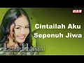 Download Lagu LIZA HANIM - Cintailah Aku Sepenuh Jiwa（Official Lyric Video)