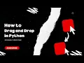 Drag and Drop in Python