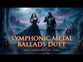 Lagu Symphonic Metal Ballads Duet: New Album Release | Epic Melodic Orchestral Mix 2026