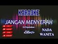 JANGAN MENYERAH - D'MASIV || NADA WANITA