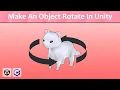 How To Make An Object Rotate - Unity Tutorial