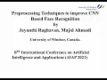 Preprocessing Techniques to Improve CNN based Face Recognition System