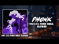 Lagu VOJ – LYA FUNK (ULTRA SLOWED VERSION)