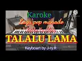Download Lagu Karoke TALALU LAMA. Krista Kastilong. keyboart by J-ry.R