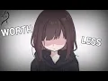 Download Lagu Nightcore - Worthless (Lyrics)