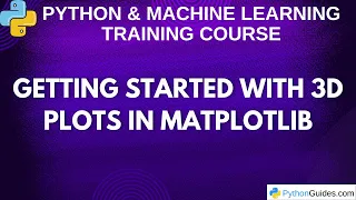 Getting Started with 3D Plots in Matplotlib Python Tutorial