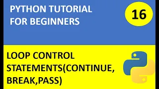 Python Tutorial 16 Python Control statements with example Break Continue Pass