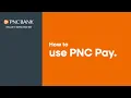 How to Use PNC Pay