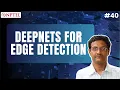 DeepNets for Edge Detection Modern Computer Vision