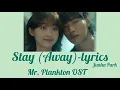 Download Lagu Stay (Away) LYRICS Mr. PLANKTON OST (Junha Park)