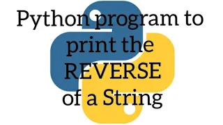 Python program to print the REVERSE of a String