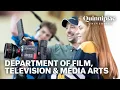 Department of Film Television and Media Arts Overview
