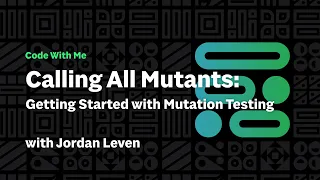 Calling All Mutants Getting Started with Mutation Testing