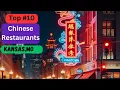 Top 10 Chinese Restaurants In Kansas City MO