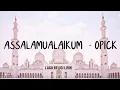 Download Lagu Opick - Assalamualaikum (Lirik)