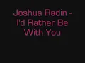 Joshua Radin - I'd Rather Be With You (With Lyrics)