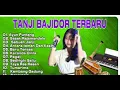 Download Lagu TANJI BAJIDOR __ AYUN PUNTANG FULL ALBUM TERBARU 2025