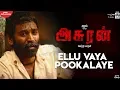 Download Lagu Asuran - Ellu Vaya Pookalaye Video Song | Dhanush | Vetri Maaran | G V Prakash | Kalaippuli S Thanu