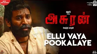 asuran ellu vaya pookalaye video song dhanush vetri maaran g v prakash kalaippuli s thanu