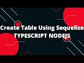 TypeScript with Node js Create Table Using Sequelize TYPESCRIPT NODEJS