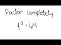 Factoring Factor t 3 64
