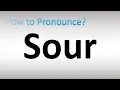 How to Pronounce Sour