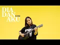 Download Lagu LIA MAGDALENA | EVO - DIA DAN AKU