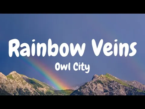Download MP3 Owl City - Rainbow Veins (Lyrics)