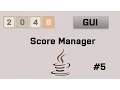 Java 2048 Gui Tutorial Score Manager