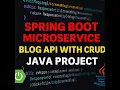 Spring Boot Microservice Tutorial Blog Service API with CRUD Java Backend Project for Beginners