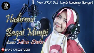 Download HADIRMU BAGAI MIMPI - Cover Mizz SINTA Versi SKA Full Koplo Kendang Rampak MP3